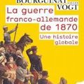 HISTOIRE GLOBALE DE LA GUERRE DE 1870