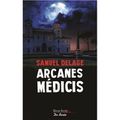 Arcanes Médicis de Samuel Delage