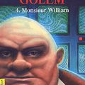 Golem, Tome 4. Monsieur William, écrit par Elvire, Lorris et Marie-Aude Murail