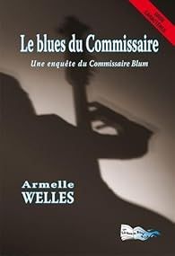 Le blues du commissaire de armelle welles