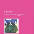 LIVRE : Signoret ou La Traversée des apparences de Chantal Pelletier - 2015