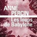 Sortie en poche : "Les loups de Babylone", Anne Percin