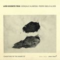 Luis Vicente trio « Chanting in the name of » (CleanFeed)