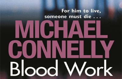 Michael Connelly : why Blood Work ?