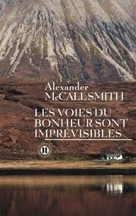 Les voies du bonheur sont imprévisibles de Alexander McCall Smith