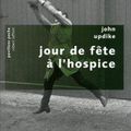 Jour de fête à l'hospice - John UPDIKE