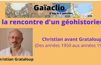 C Grataloup, géohistorien