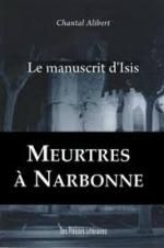 Le manuscrit d'Isis  -  Meurtres à Narbonne     de Chantal Alibert
