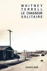 Le chasseur solitaire de Whitney Terrell