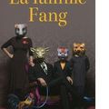 {La famille Fang} de Kevin Wilson