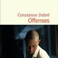 LIVRE : Offenses de Constance Debré - 2023