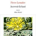 LIVRE : Au Revoir là-haut de Pierre Lemaitre - 2013