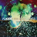 Too Many Friend : le nouveau single de Placebo!