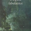 L'espèce fabulatrice