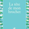 New : "La tête de mon brochet"