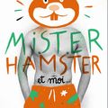 [CHRONIQUE] Mister Hamster et moi de Birdie Milano