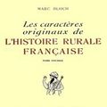 Marc Bloch : Les caractères originaux de l'histoire rurale française.