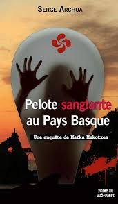 Pelote sanglante au Pays Basque de Serge Archuar