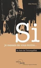 Si je cessais de vous écrire... de Gilles Vincent