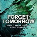 Forget tomorrow, de Pintip Dunn