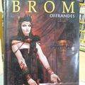 Brom "offrandes" 18€, les tigresses 20€