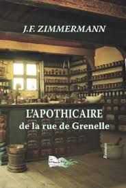 L'Apothicaire de la rue de Grenelle Jean-François Zimmermann