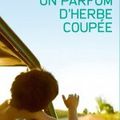 Un parfum d'herbe coupée - Nicolas Delesalle