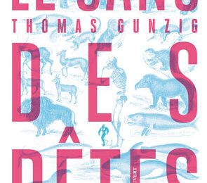 GUNZIG Thomas / Le sang des bêtes.