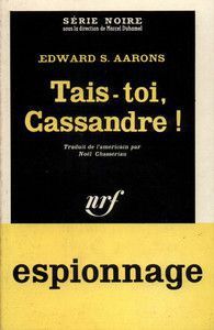 Tais-toi Cassandre ! - Edward S. Aarons