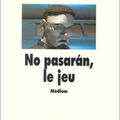 No pasaran, le jeu, écrit par Christian Lehmann