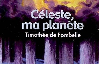 Céleste, ma planète - Timothée de Fombelle