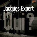 Qui ? - Jacques Expert