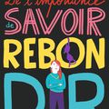 De l'importance de savoir rebondir, de Laura Zimmermann