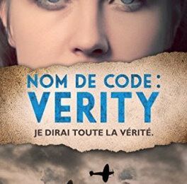 Wein,Elisabeth - Nom de code: Verity je dirai toute la vérité