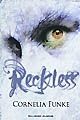 Reckless tome 1 - Cornelia Funke