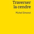 LIVRE : Traverser la Cendre de Michel Simonot - 2021