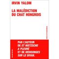 La malédiction du chat hongrois de Irvin Yalom