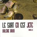 BRUN Valérie / Le sort en est jeté.