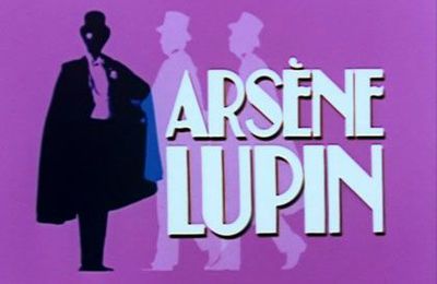 Arsène Lupin - avec Georges Descrières (1971-1974) / L'Arsène - Jacques Dutronc (1973)