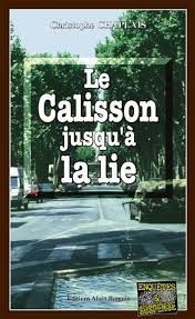 Le calisson jusqu'à la lie de Christophe Chaplais