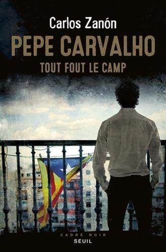 Tout fout le camp Pepe Carvalho de carlos zanon