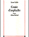 Conte d'asphalte - Anne Calife - Albin Michel 