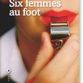 Six femmes au foot de Luigi Carletti