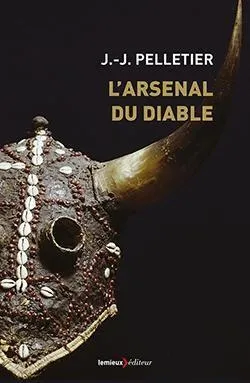 L'arsenal du diable - jean-jacques pelletier