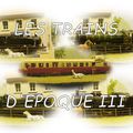 Les trains de l'époque III