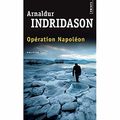 "Opération Napoléon" de Arnaldur Indridason * * *  (Ed. Points ; 2016, première parution 1999)