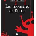 ~ Les monstres de là-bas, Hubert Ben Kemoun