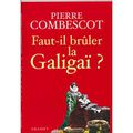 Faut-il brûler la Galigaï ?, roman de Pierre Combescot