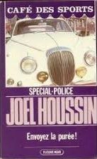 Envoyez la purée - de Joël Houssin