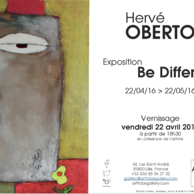 Exposition personnelle "Be Different", Art to Be Gallery du 22 avril au 22 mai 2016.